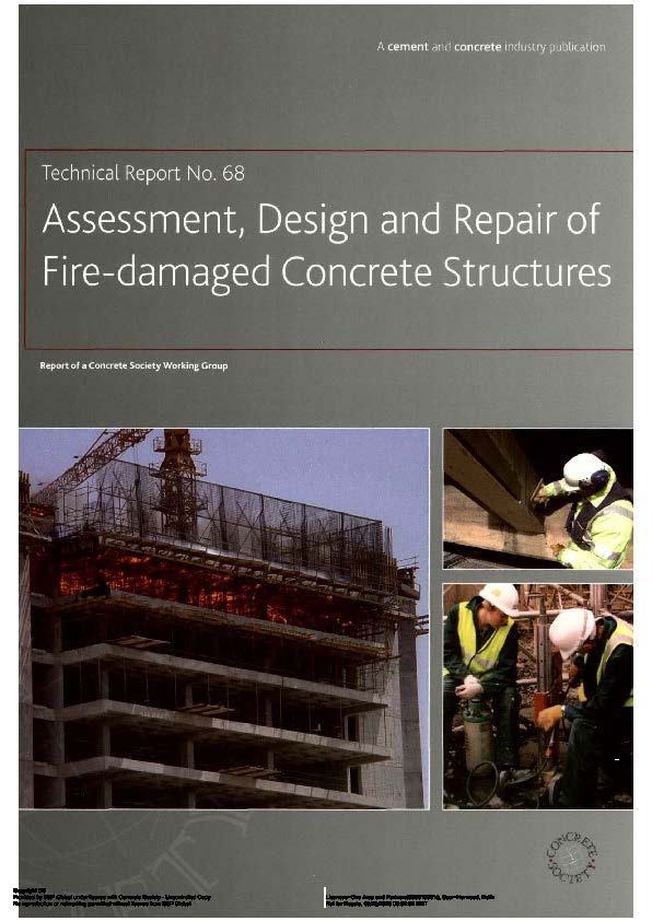 Technical Report 68. Assessment, design and repair of fire-damaged concrete structures (includes amendment No. 1 January 2009)